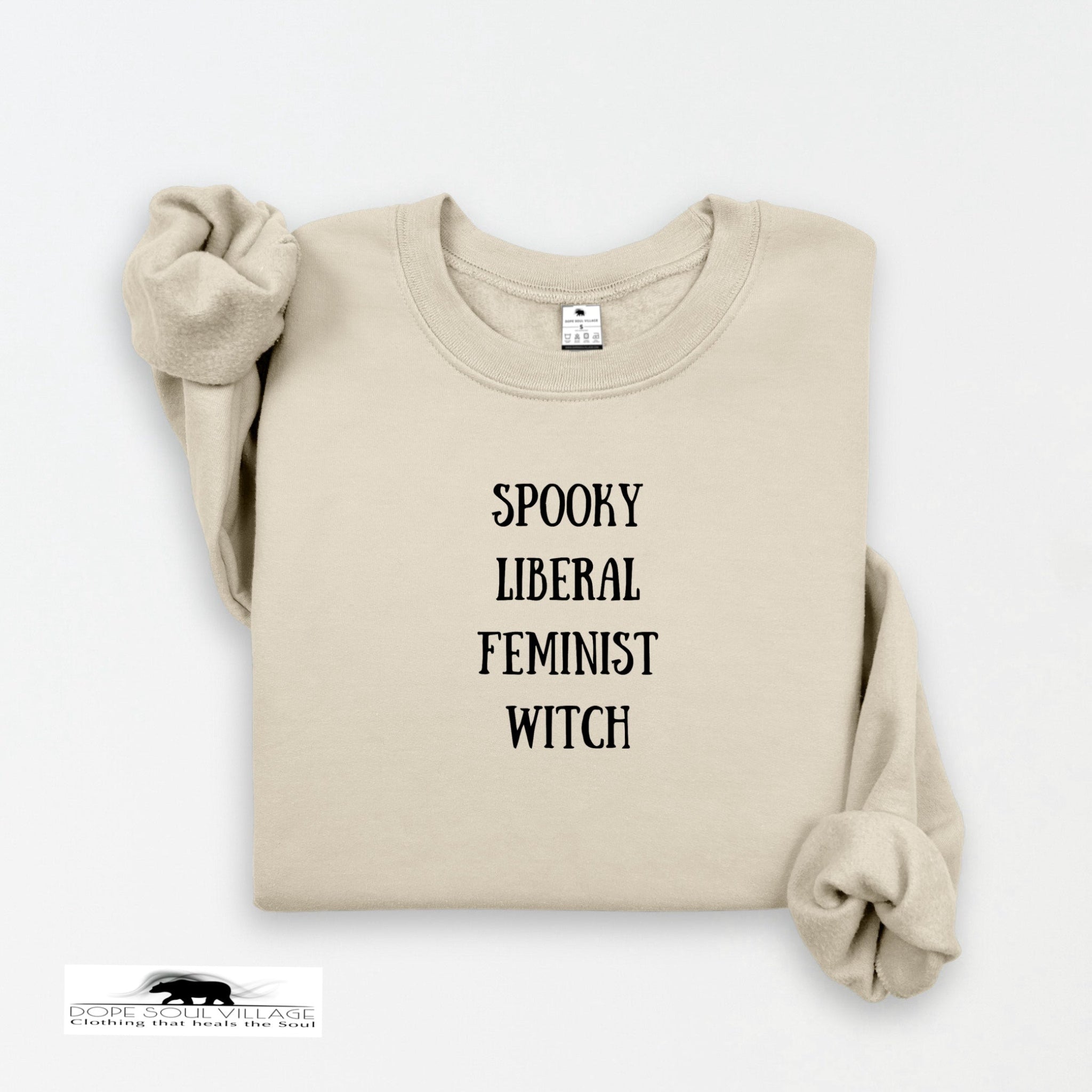 Spooky, Liberal, Feminist, Witch | Witchy Feminist Sweatshirt | Dope Soul Village