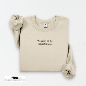 We can’t all be neurotypical | Mental Health Sweater | Dope Soul Village