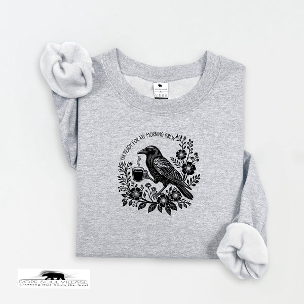 I'm Ready for my morning Brew | Crow Collection | DSV