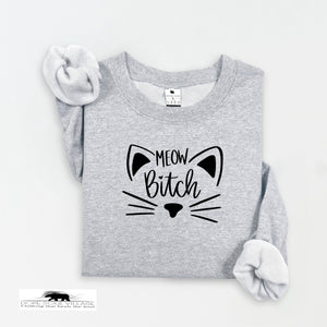 'Meow B*tch' | Unisex Feminist Sweatshirt | Dope Soul Village