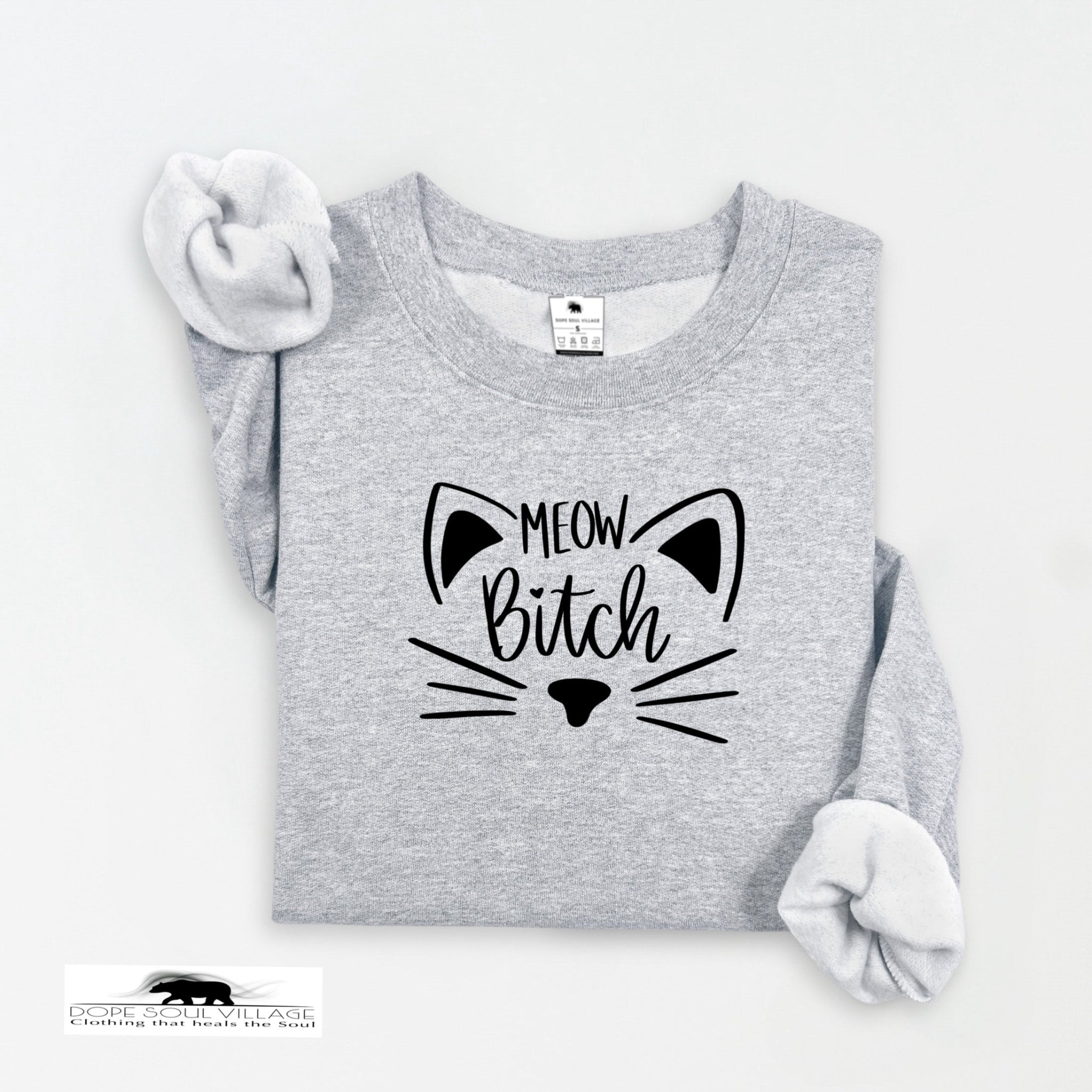 'Meow B*tch' | Unisex Feminist Sweatshirt | Dope Soul Village
