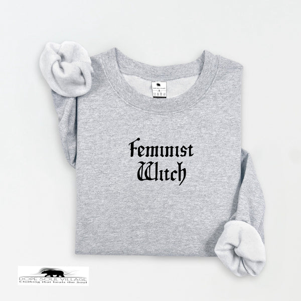 'Feminist Witch' | Feminist Witchy Sweatshirt | Dope Soul Village