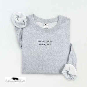 We can’t all be neurotypical | Mental Health Sweater | Dope Soul Village