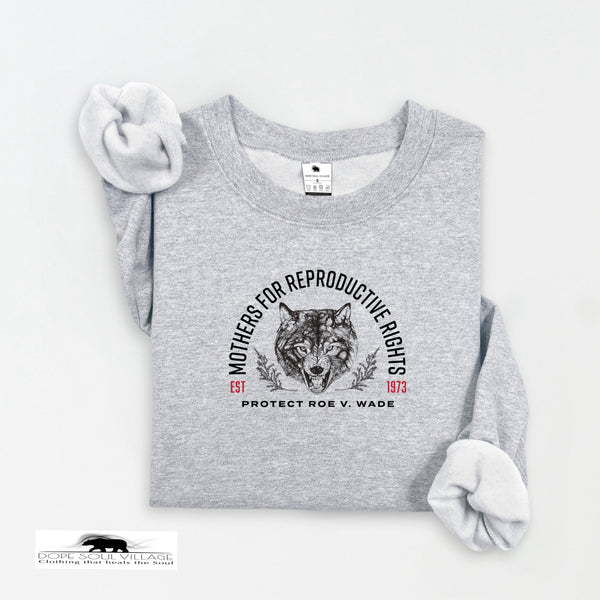 Mothers for reproductive rights | Feminist Sweatshirt | Dope Soul Village