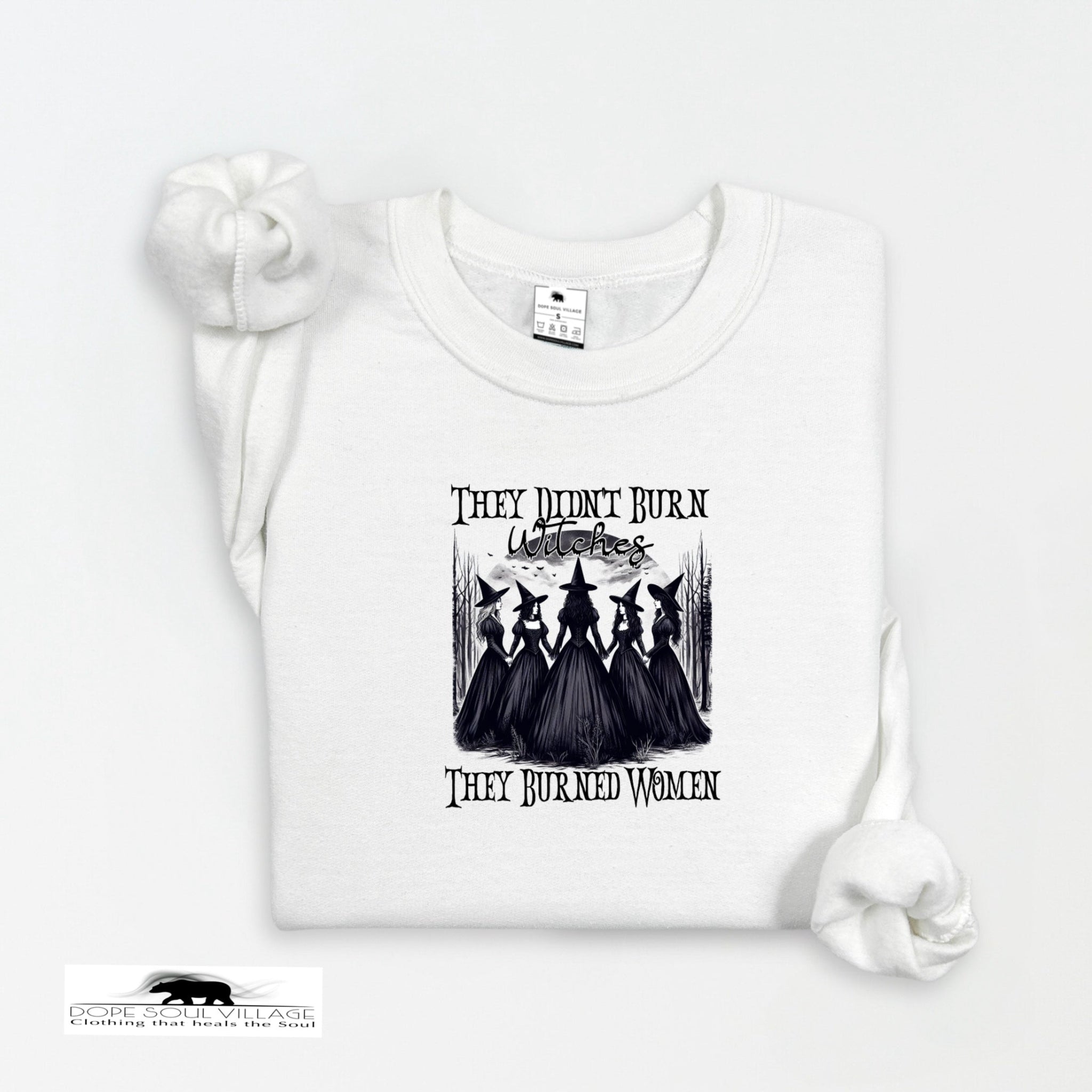 They didnt burn Witches - they burned women | Feminist Sweatshirt | Dope Soul Village. Small uk based feminist business