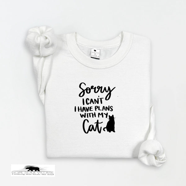 'Sorry, I can't. I have plans with my cat' | Feminist Unisex Sweatshirt | Dope Soul Village