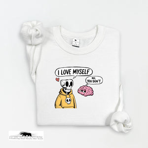 I love myself | Humour sweatshirt | Dope Soul Village