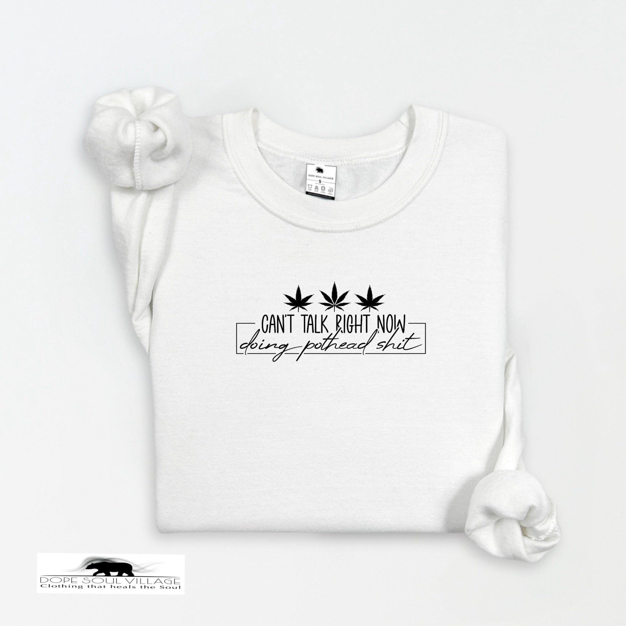 Can’t talk right now.doing pothead sh|t. | Unisex 420 Sweatshirt | Dope Soul Village