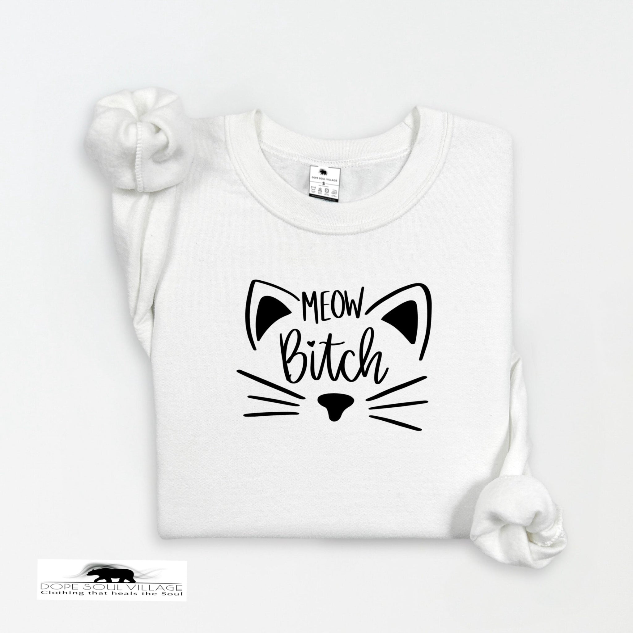 'Meow B*tch' | Unisex Feminist Sweatshirt | Dope Soul Village