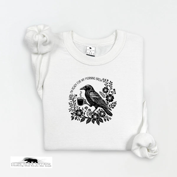 I'm Ready for my morning Brew | Crow Collection | DSV
