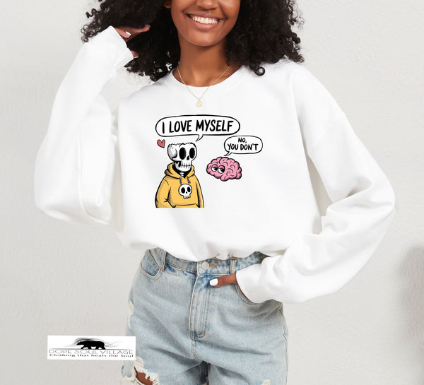 I love myself | Humour sweatshirt | Dope Soul Village