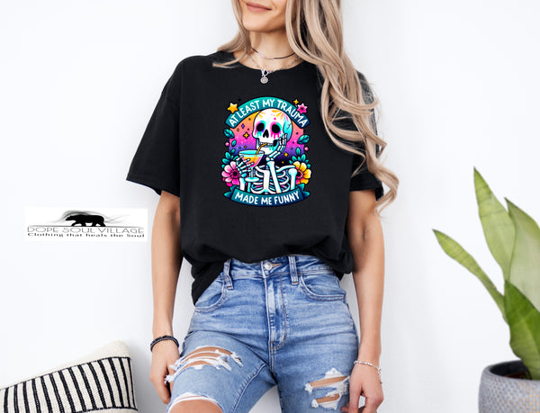 At least my Humour made me funny | Unisex T-shirt | Dope Soul Village 