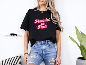 Feminist as fk | Feminist T-shirt | Dope Soul Village