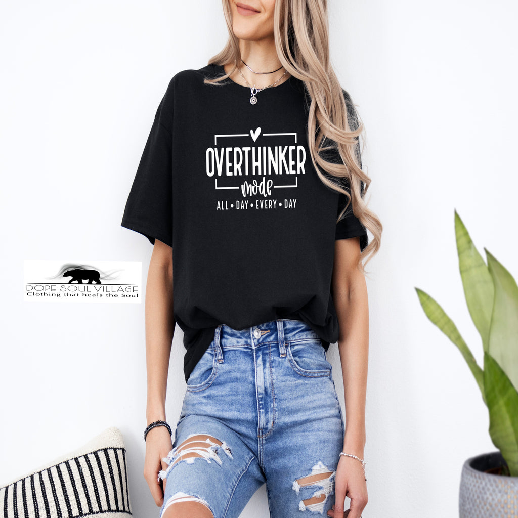 ‘ Overthinker Mode’ | Unisex T-Shirt | Dope Soul Village | uk based feminist business 