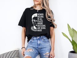 'Women Belong in all places where decisions are being made' Unisex T-Shirt | Dope Soul Village