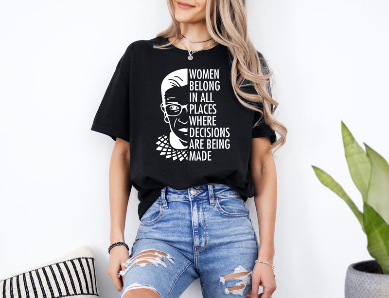 'Women Belong in all places where decisions are being made' Unisex T-Shirt | Dope Soul Village