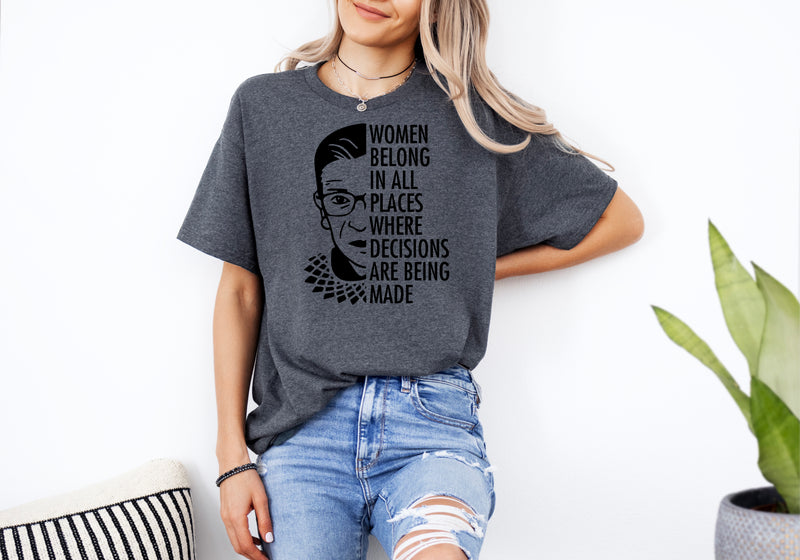 'Women Belong in all places where decisions are being made' Unisex T-Shirt | Dope Soul Village