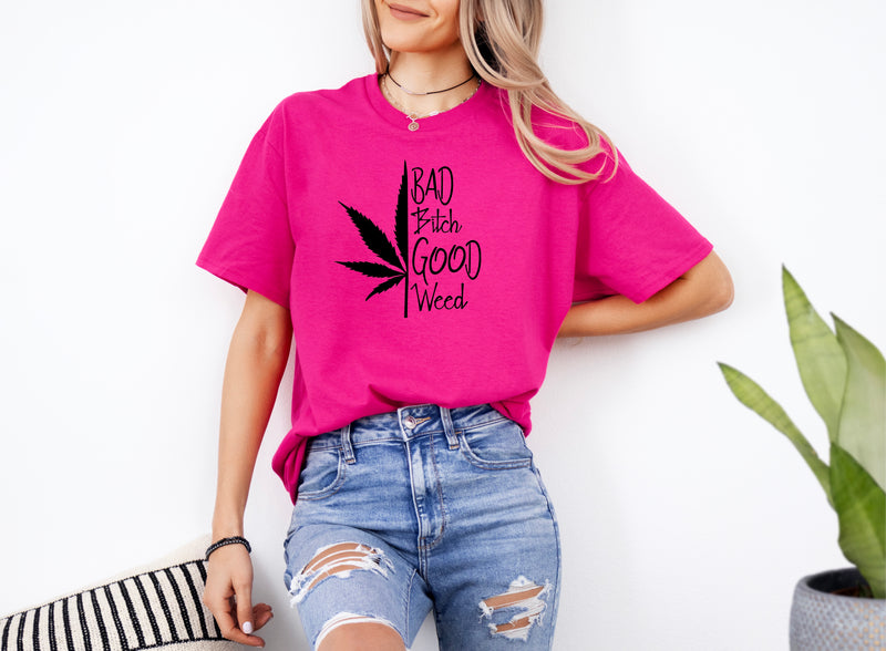 ' Bad B*tch good Weed' Unisex T-Shirt | Dope Soul Village