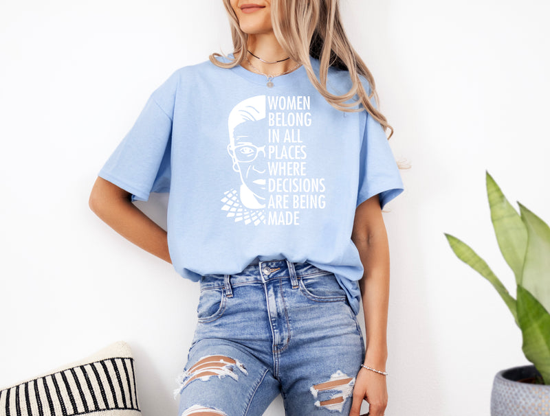 'Women Belong in all places where decisions are being made' Unisex T-Shirt | Dope Soul Village