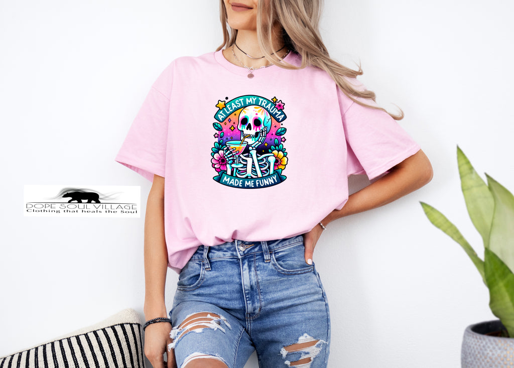 At least my Humour made me funny | Unisex T-shirt | Dope Soul Village 