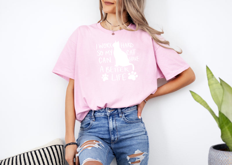 ' I Work hard so my cat can have a better life' Unisex T-shirt | Dope Soul Village