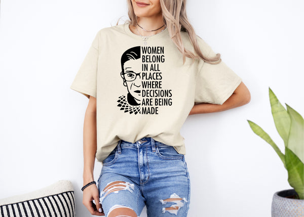 'Women Belong in all places where decisions are being made' Unisex T-Shirt | Dope Soul Village