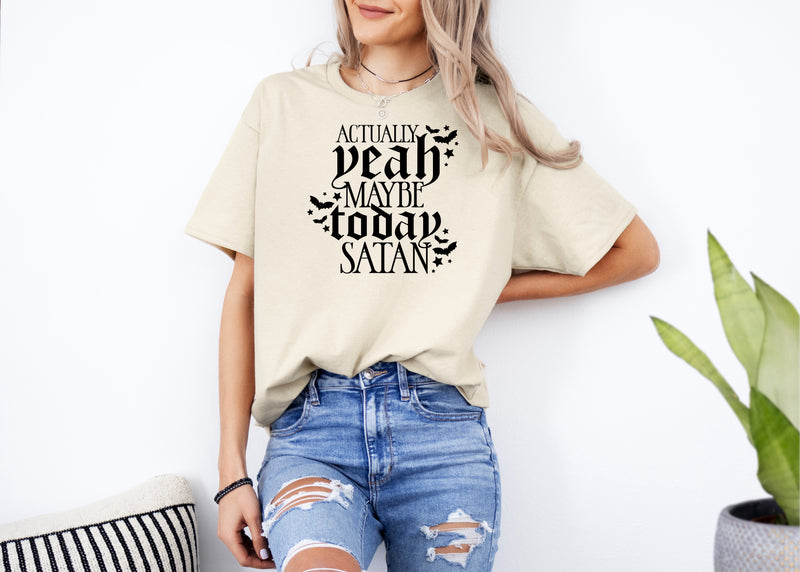 Actually, yeah, maybe today Satan | Unisex Halloween | Dope Soul Village