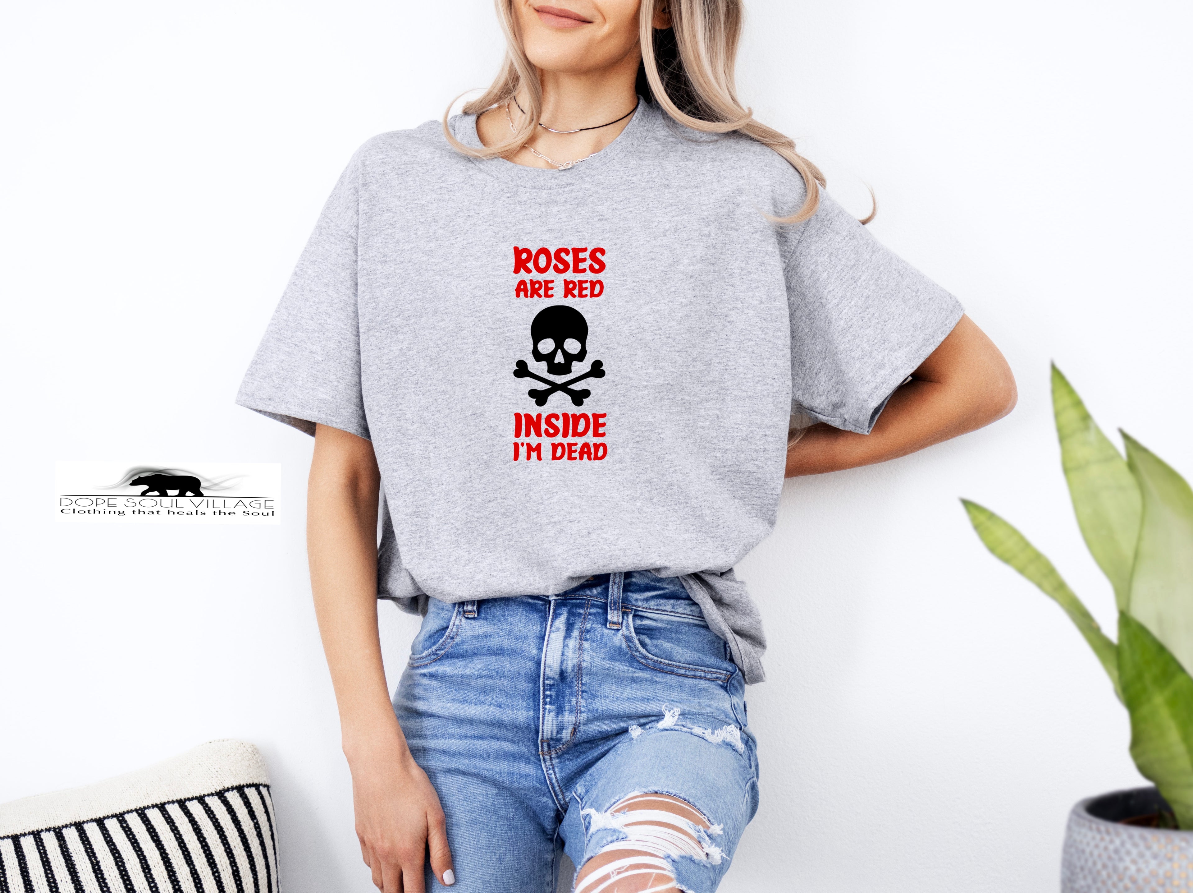 Roses are Red Inside I'm De*d | Unisex T-shirt | Dope Soul Village 