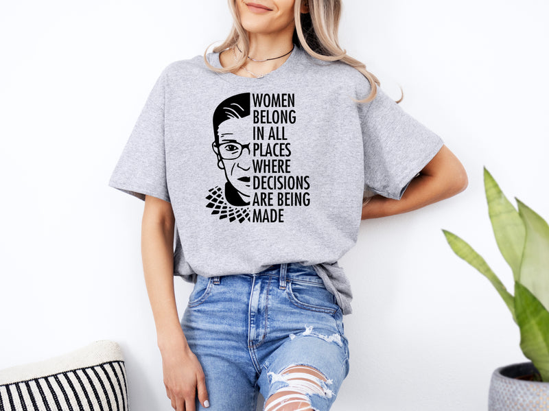 'Women Belong in all places where decisions are being made' Unisex T-Shirt | Dope Soul Village