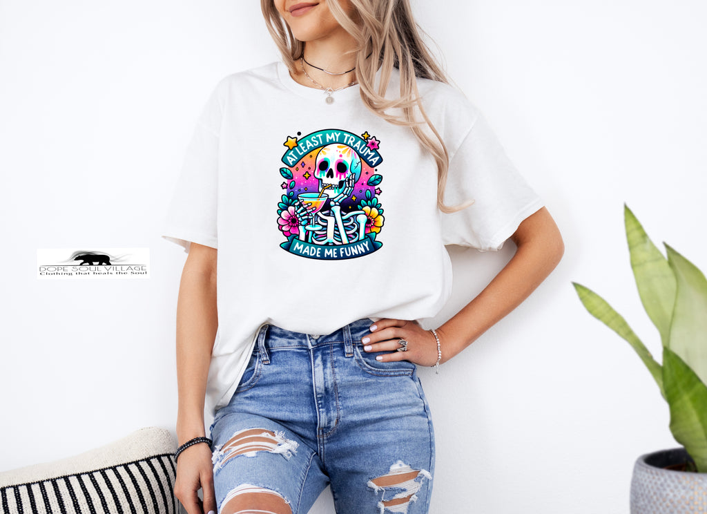 At least my Humour made me funny | Unisex T-shirt | Dope Soul Village 