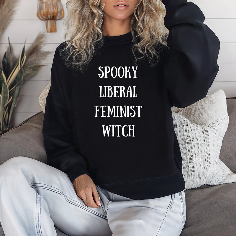 Spooky, Liberal, Feminist, Witch | Unisex Witchy Sweatshirt | Dope Soul Village