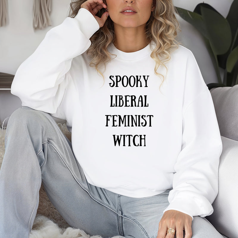 Spooky, Liberal, Feminist, Witch | Unisex Witchy Sweatshirt | Dope Soul Village