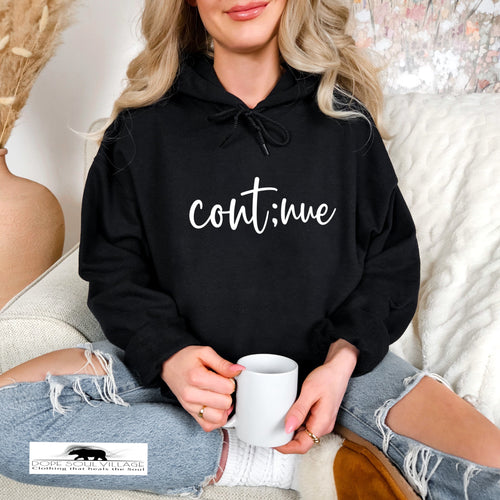 ' Continue ‘ | Mental Health Hoodie | Dope Soul Village