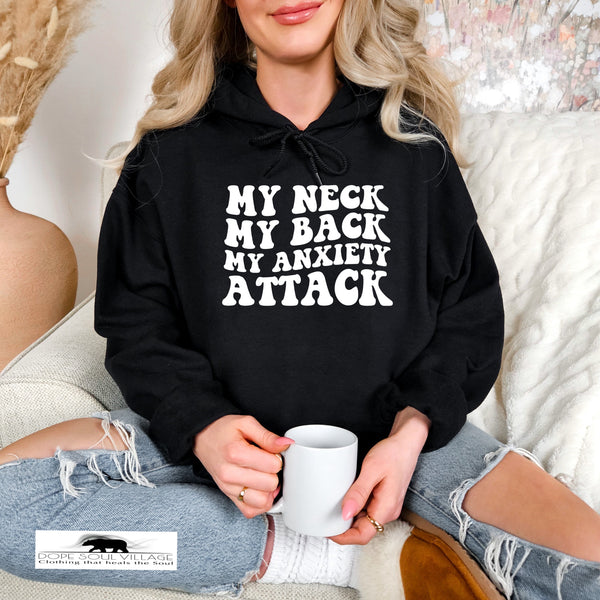 My neck my back my anxiety attack | Mental Health Hoodie | Dope Soul Village  feminist uk business