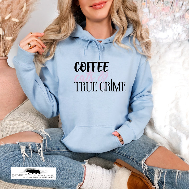 Coffee,Cats and True Crime | Unisex Hoodie | Dope Soul Village