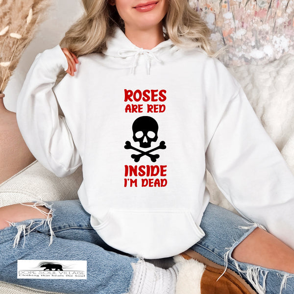 Roses are Red I'm De*d inside | Humour Hoodie | Dope Soul Village Feminist UK women owned small business