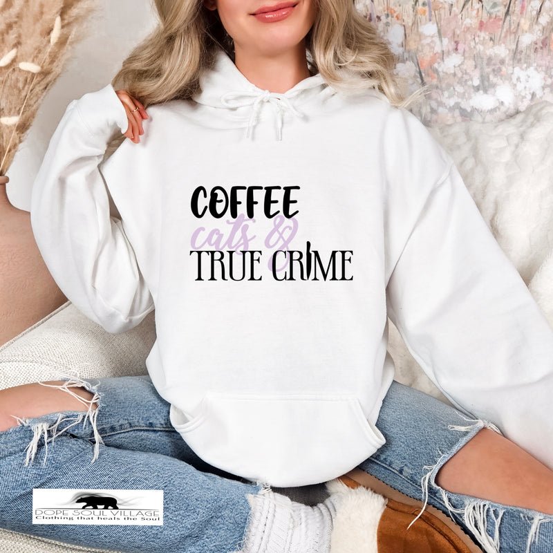 Coffee,Cats and True Crime | Unisex Hoodie | Dope Soul Village