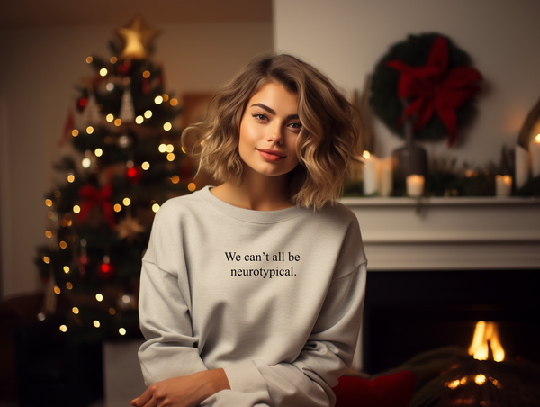 We can’t all be neurotypical | Mental Health Sweater | Dope Soul Village