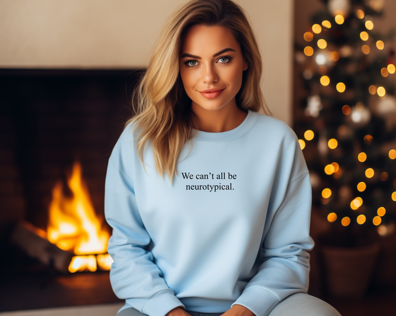 We can’t all be neurotypical | Mental Health Sweater | Dope Soul Village