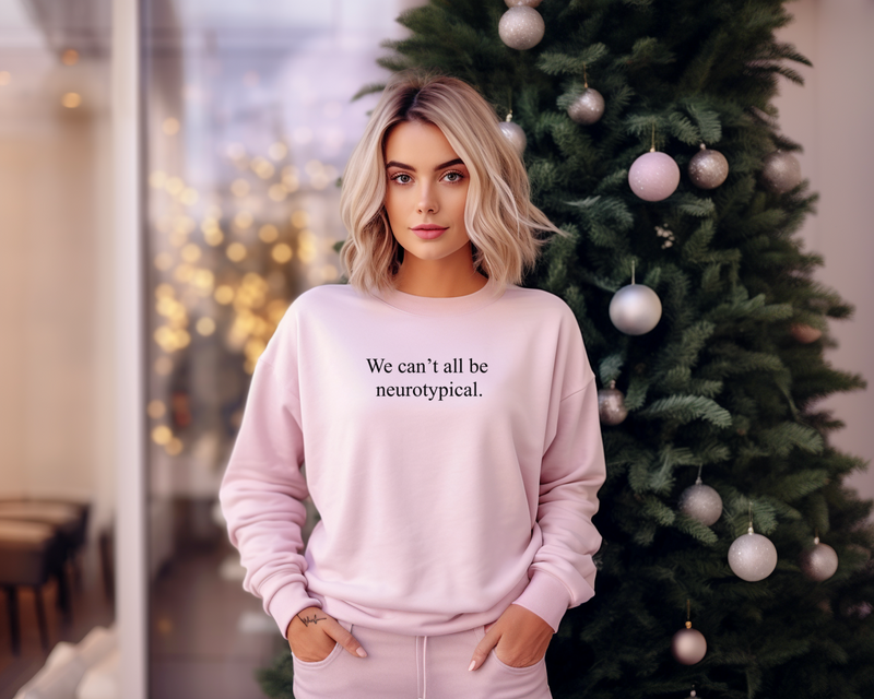 We can’t all be neurotypical | Mental Health Sweater | Dope Soul Village