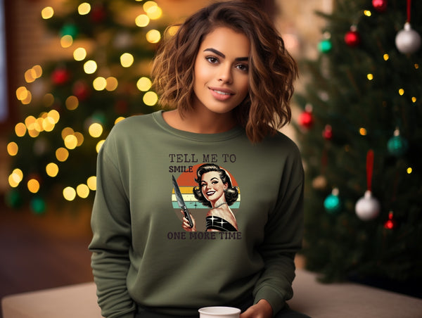 Tell me to Smile One more time | Feminist Sweatshirt | Dope Soul Village