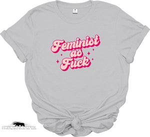 Feminist as fk | Feminist T-shirt | Dope Soul Village