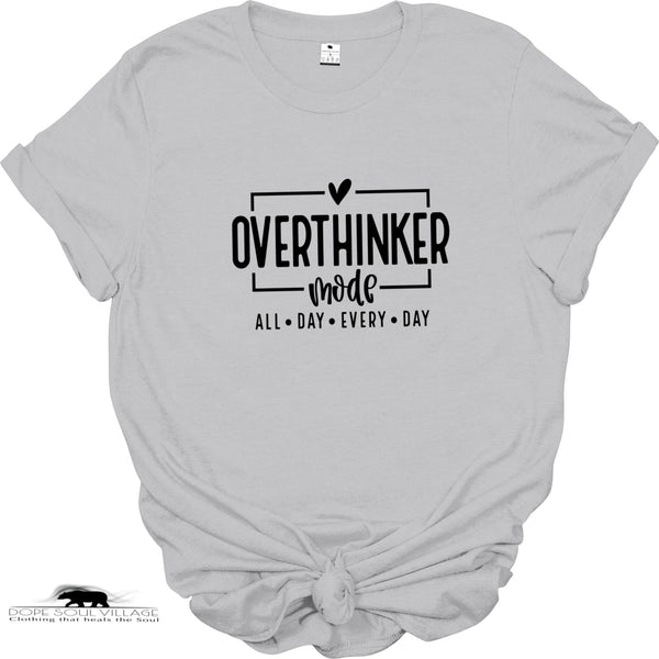 ‘ Overthinker Mode’ | Unisex T-Shirt | Dope Soul Village | uk based feminist business 