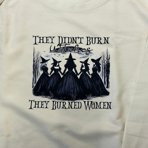 They didnt burn Witches - they burned women | Feminist Sweatshirt | Dope Soul Village. Small uk based feminist business