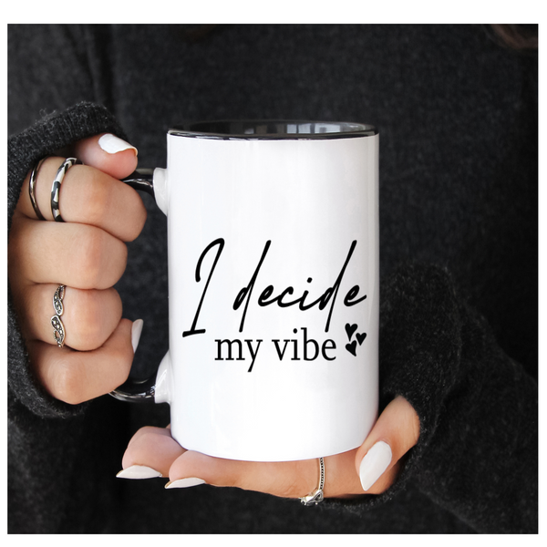 'I decide my Vibe' | Affirmation Coffee Mug | Dope Soul Village