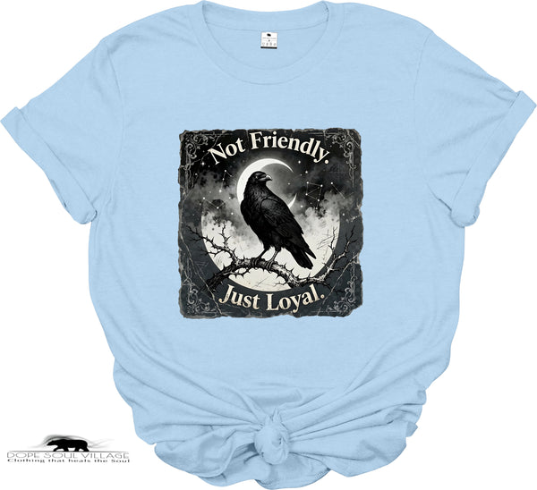 Not Friendly, Just Loyal | Crow Collection T-Shirt 🖤✨ | DSV