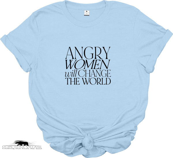 ‘Angry Women will change the world' | Feminist T-Shirt | Dope Soul Village