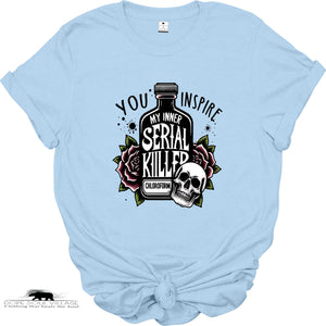 You inspire my inner Serial Killer | WItchy T-shirt | Dope Soul Village