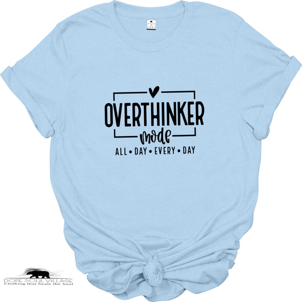 ‘ Overthinker Mode’ | Unisex T-Shirt | Dope Soul Village | uk based feminist business 