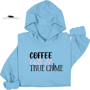 Coffee,Cats and True Crime | Unisex Hoodie | Dope Soul Village